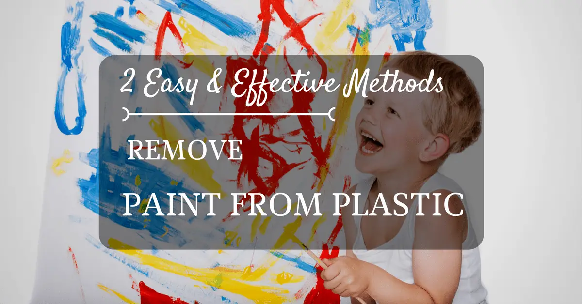 2 Easy & Effective Methods to Remove Paint from Plastic