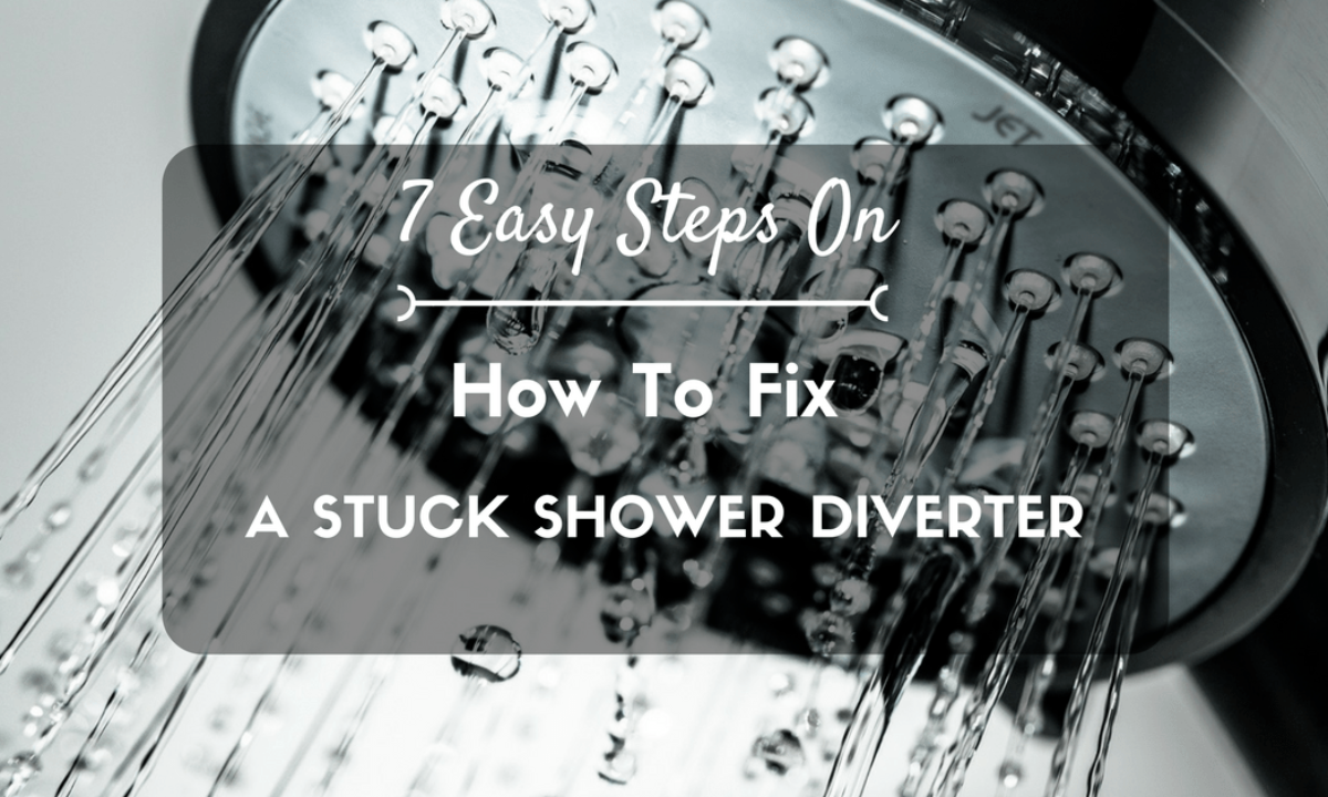 Shower Diverter Stuck -How To FIX - homienjoy.com
