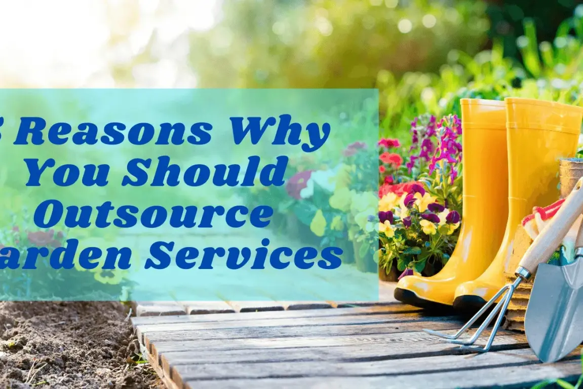 5 Reasons Why You Should Outsource Garden Services